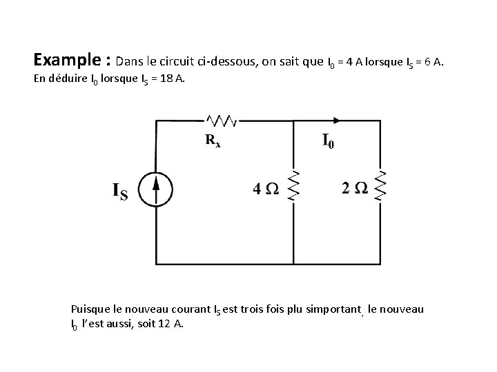 Example : Dans le circuit ci-dessous, on sait que I 0 = 4 A Example : Dans le circuit ci-dessous, on sait que I 0 = 4 A