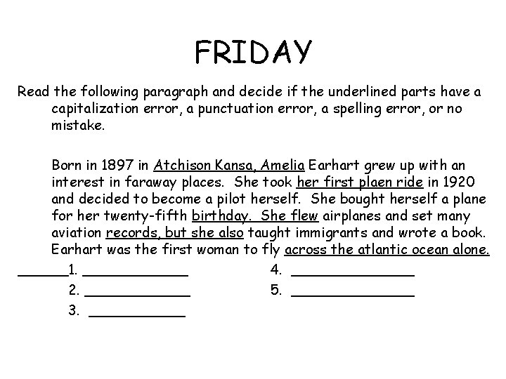 FRIDAY Read the following paragraph and decide if the underlined parts have a capitalization FRIDAY Read the following paragraph and decide if the underlined parts have a capitalization