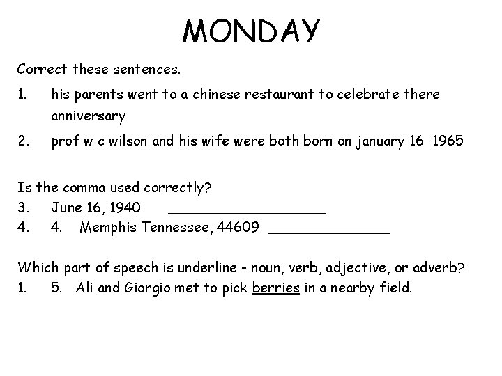 MONDAY Correct these sentences. 1. his parents went to a chinese restaurant to celebrate MONDAY Correct these sentences. 1. his parents went to a chinese restaurant to celebrate