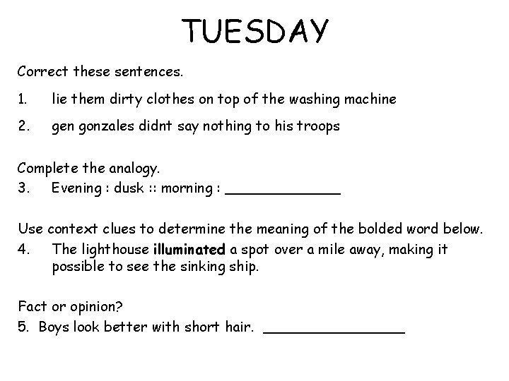 TUESDAY Correct these sentences. 1. lie them dirty clothes on top of the washing TUESDAY Correct these sentences. 1. lie them dirty clothes on top of the washing