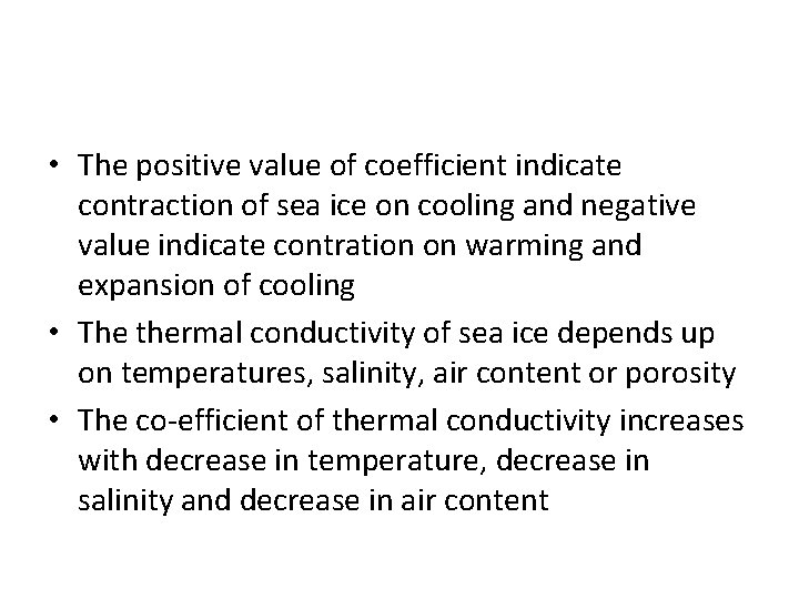  • The positive value of coefficient indicate contraction of sea ice on cooling