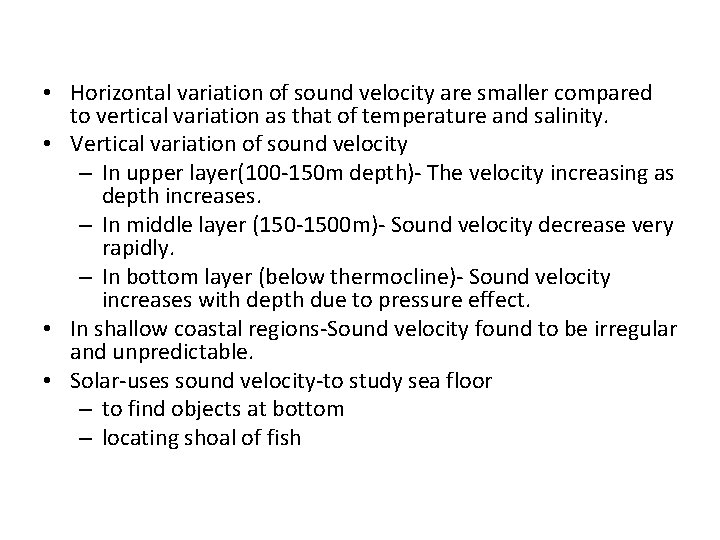  • Horizontal variation of sound velocity are smaller compared to vertical variation as