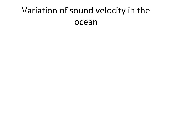 Variation of sound velocity in the ocean 