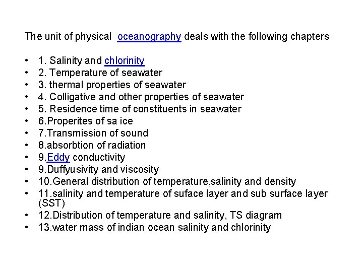 The unit of physical oceanography deals with the following chapters • • • 1.