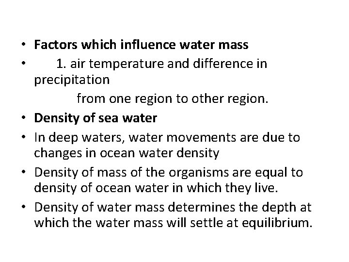  • Factors which influence water mass • 1. air temperature and difference in