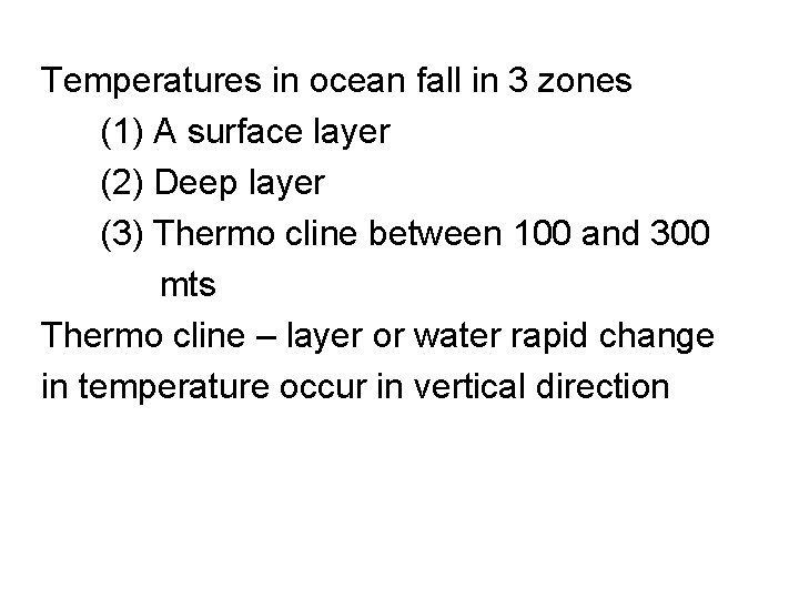 Temperatures in ocean fall in 3 zones (1) A surface layer (2) Deep layer