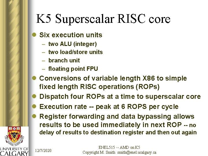 K 5 Superscalar RISC core l Six execution units – – two ALU (integer)