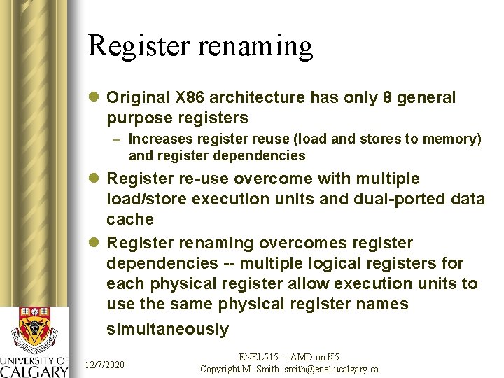 Register renaming l Original X 86 architecture has only 8 general purpose registers –