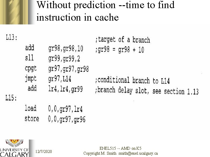 Without prediction --time to find instruction in cache 12/7/2020 ENEL 515 -- AMD on