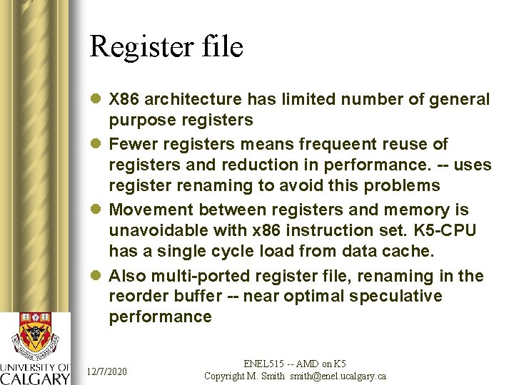 Register file l X 86 architecture has limited number of general purpose registers l