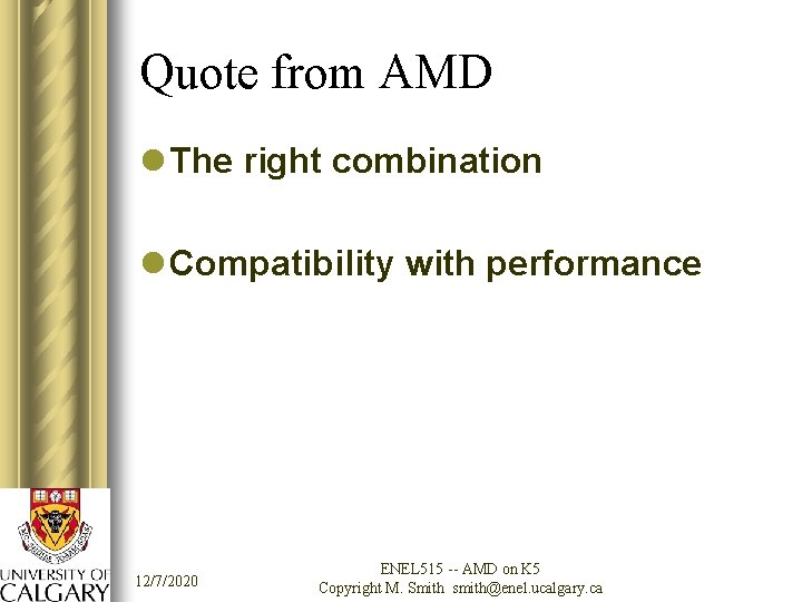 Quote from AMD l The right combination l Compatibility with performance 12/7/2020 ENEL 515