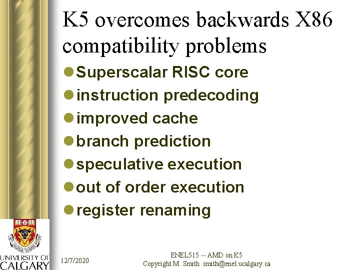 K 5 overcomes backwards X 86 compatibility problems l Superscalar RISC core l instruction