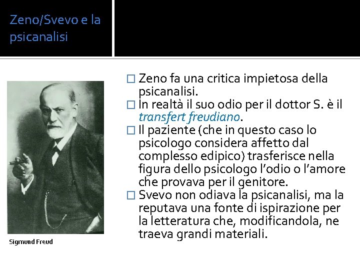 Zeno/Svevo e la psicanalisi � Zeno fa una critica impietosa della Sigmund Freud psicanalisi.