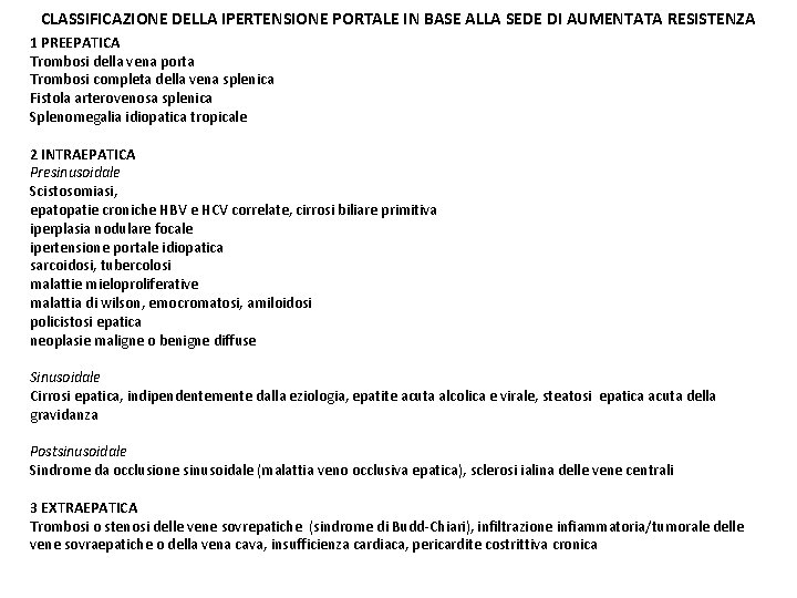 CLASSIFICAZIONE DELLA IPERTENSIONE PORTALE IN BASE ALLA SEDE DI AUMENTATA RESISTENZA 1 PREEPATICA Trombosi