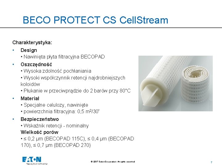 BECO PROTECT CS Cell. Stream Charakterystyka: • Design • Nawinięta płyta filtracyjna BECOPAD •