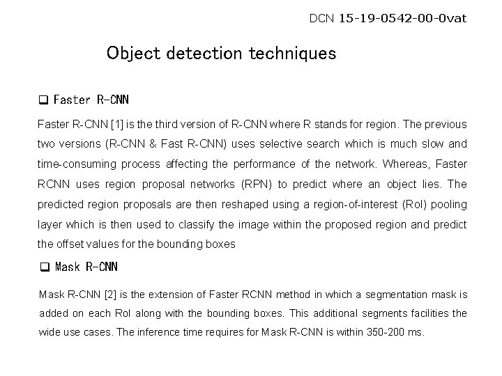 DCN 15 -19 -0542 -00 -0 vat Object detection techniques q Faster R-CNN [1]