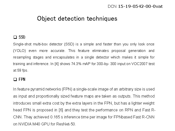 DCN 15 -19 -0542 -00 -0 vat Object detection techniques q SSD Single-shot multi-box