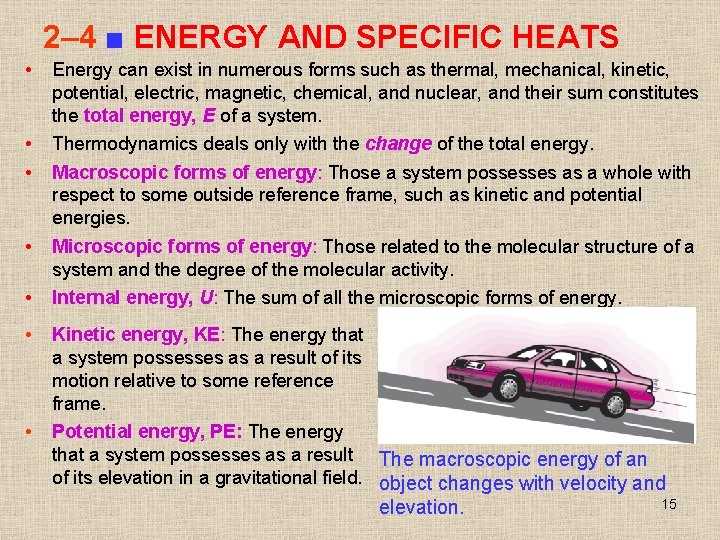 2– 4 ■ ENERGY AND SPECIFIC HEATS • • Energy can exist in numerous