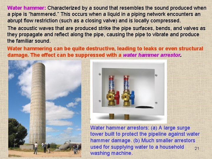 Water hammer: Characterized by a sound that resembles the sound produced when a pipe