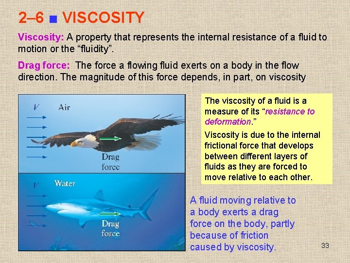 2– 6 ■ VISCOSITY Viscosity: A property that represents the internal resistance of a