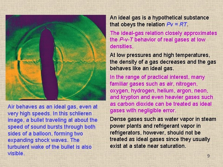 An ideal gas is a hypothetical substance that obeys the relation Pv = RT.