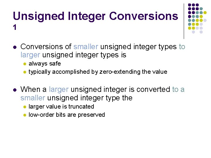 Unsigned Integer Conversions 1 l Conversions of smaller unsigned integer types to larger unsigned