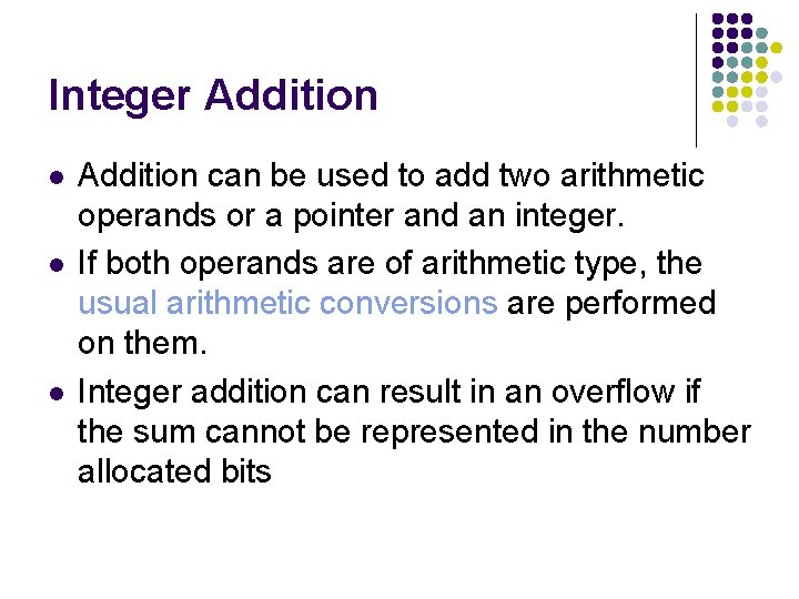 Integer Addition l l l Addition can be used to add two arithmetic operands