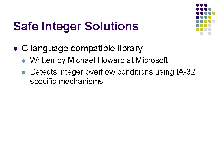 Safe Integer Solutions l C language compatible library l l Written by Michael Howard