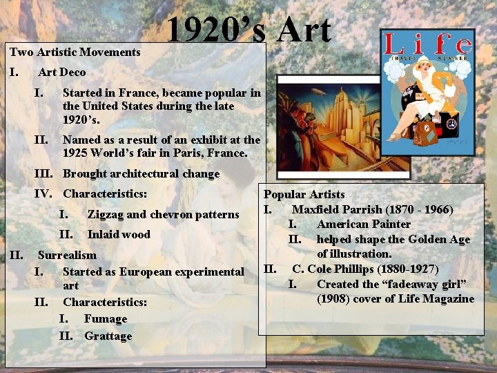 Two Artistic Movements I. 1920’s Art Deco I. Started in France, became popular in