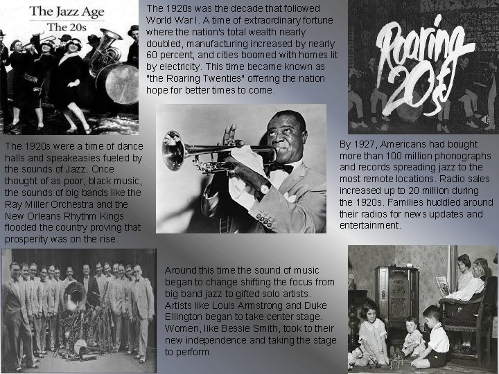 The 1920 s was the decade that followed World War I. A time of