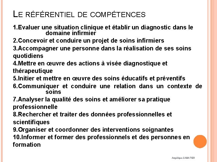 LE RÉFÉRENTIEL DE COMPÉTENCES 1. Evaluer une situation clinique et établir un diagnostic dans