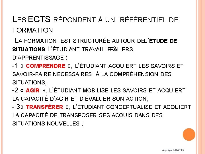 LES ECTS RÉPONDENT À UN RÉFÉRENTIEL DE FORMATION LA FORMATION EST STRUCTURÉE AUTOUR DE