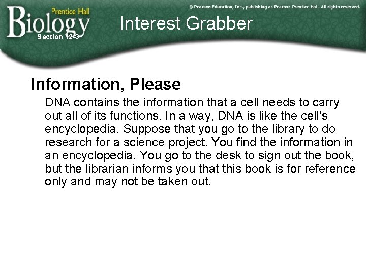 Section 12 -3 Interest Grabber Information, Please DNA contains the information that a cell