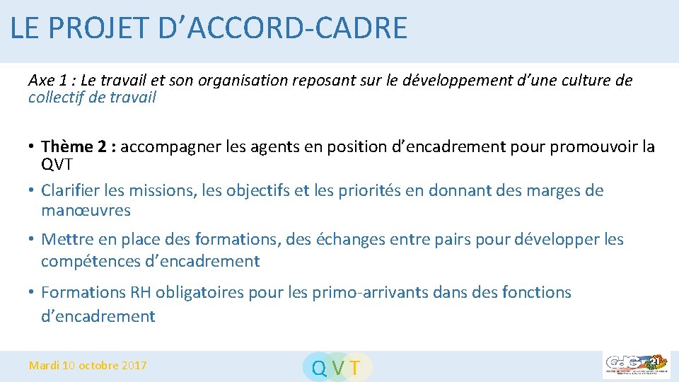 LE PROJET D’ACCORD-CADRE Axe 1 : Le travail et son organisation reposant sur le