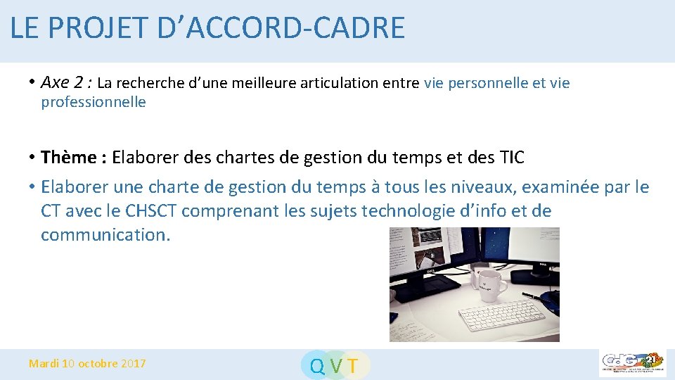 LE PROJET D’ACCORD-CADRE • Axe 2 : La recherche d’une meilleure articulation entre vie