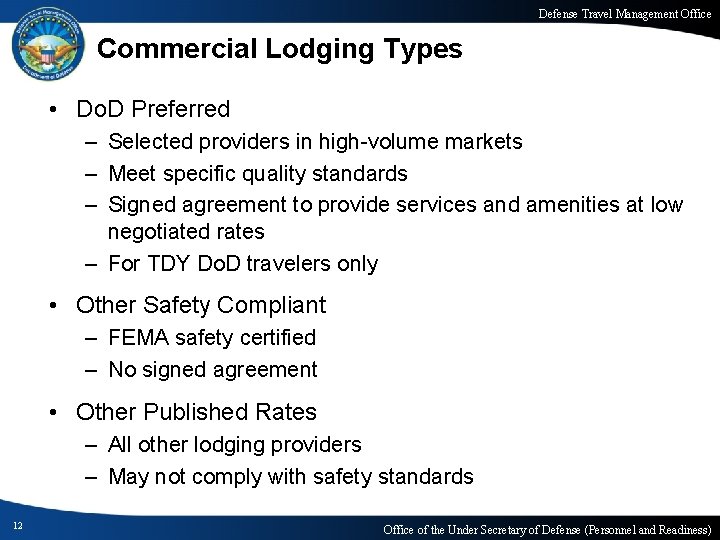 Defense Travel Management Office Commercial Lodging Types • Do. D Preferred – Selected providers