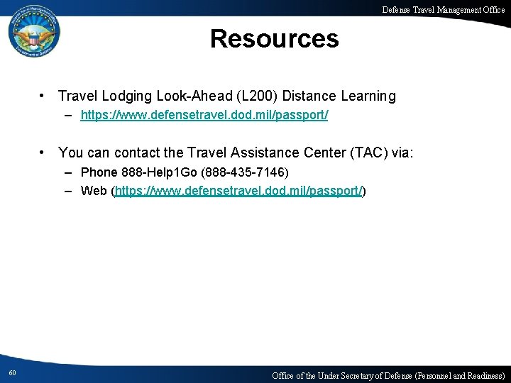 Defense Travel Management Office Resources • Travel Lodging Look-Ahead (L 200) Distance Learning –