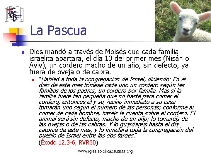 La Pascua n Dios mandó a través de Moisés que cada familia israelita apartara,