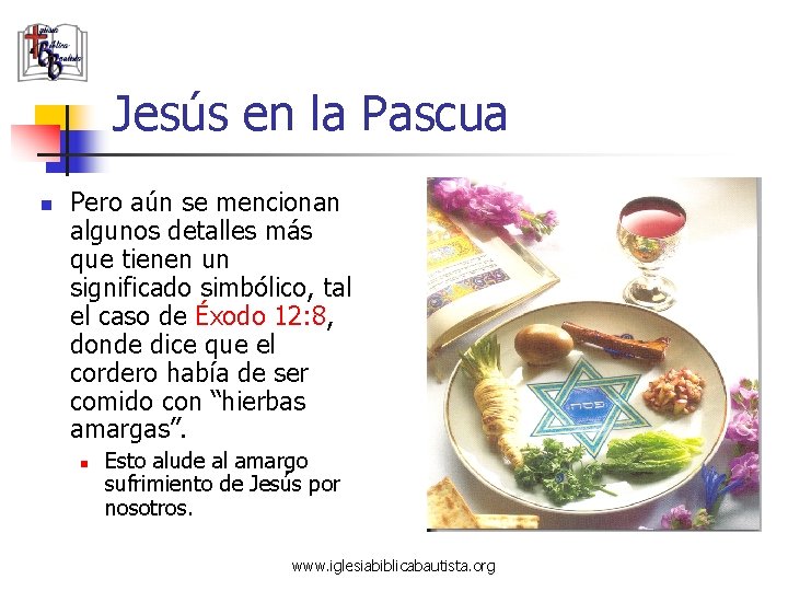 Jesús en la Pascua n Pero aún se mencionan algunos detalles más que tienen