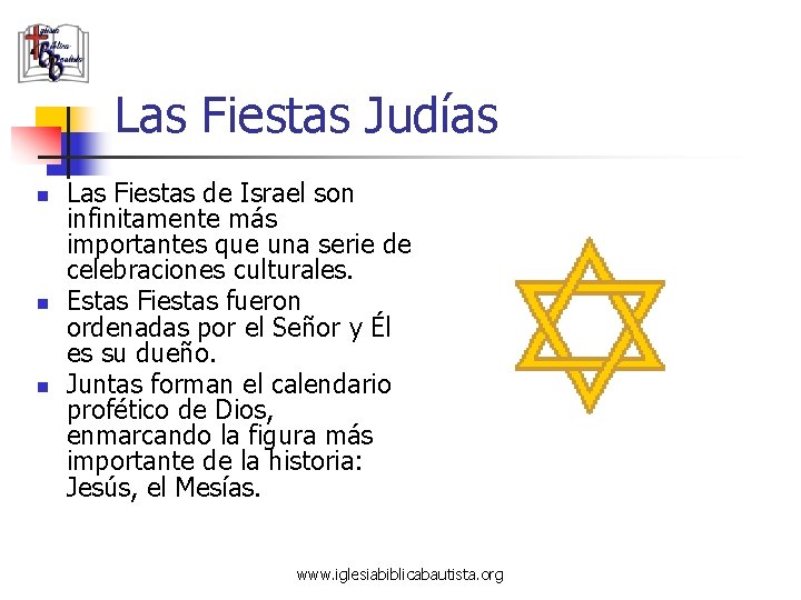 Las Fiestas Judías n n n Las Fiestas de Israel son infinitamente más importantes