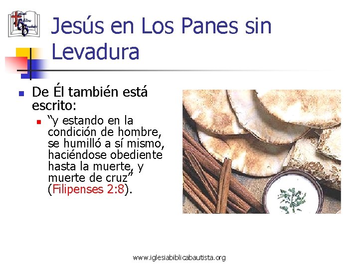 Jesús en Los Panes sin Levadura n De Él también está escrito: n “y