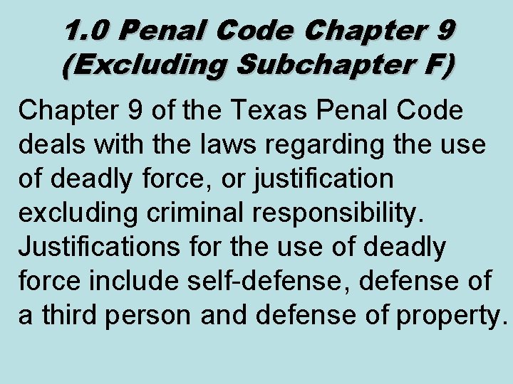 1. 0 Penal Code Chapter 9 (Excluding Subchapter F) Chapter 9 of the Texas