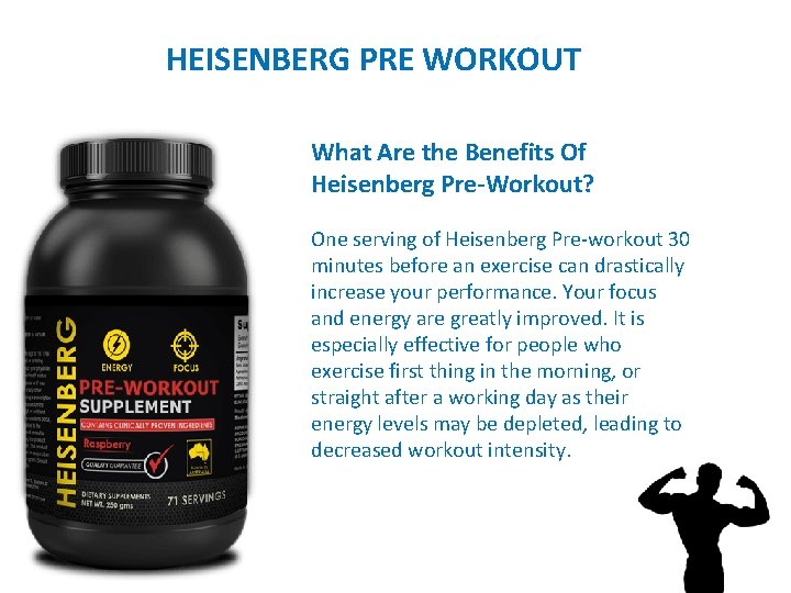 HEISENBERG PRE WORKOUT What Are the Benefits Of Heisenberg Pre-Workout? One serving of Heisenberg