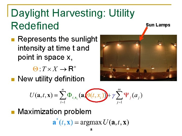 Daylight Harvesting: Utility Redefined n Represents the sunlight intensity at time t and point
