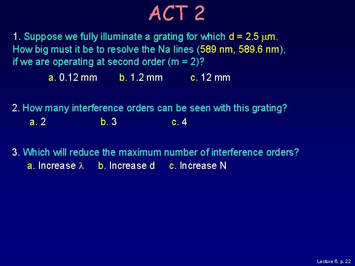 ACT 2 1. Suppose we fully illuminate a grating for which d = 2.