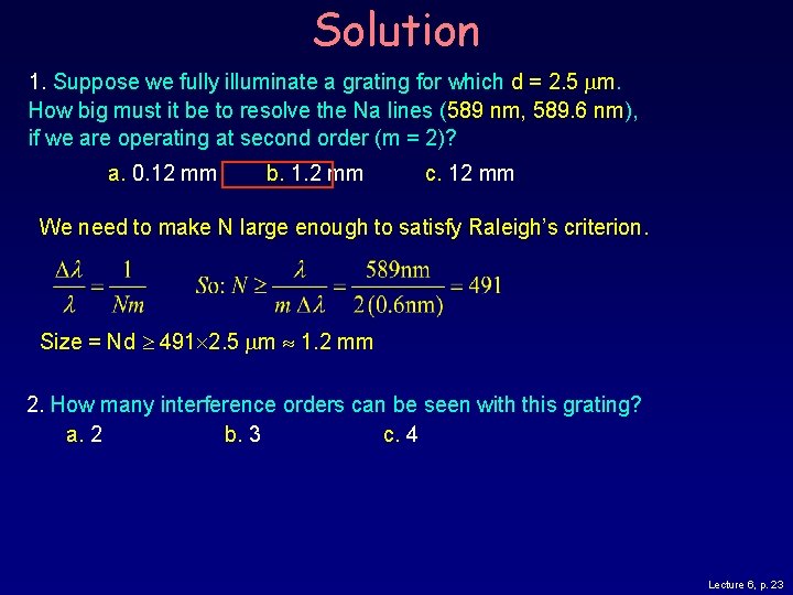 Solution 1. Suppose we fully illuminate a grating for which d = 2. 5