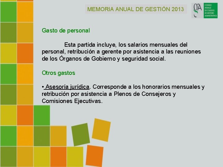 MEMORIA ANUAL DE GESTIÓN 2013 Gasto de personal Esta partida incluye, los salarios mensuales