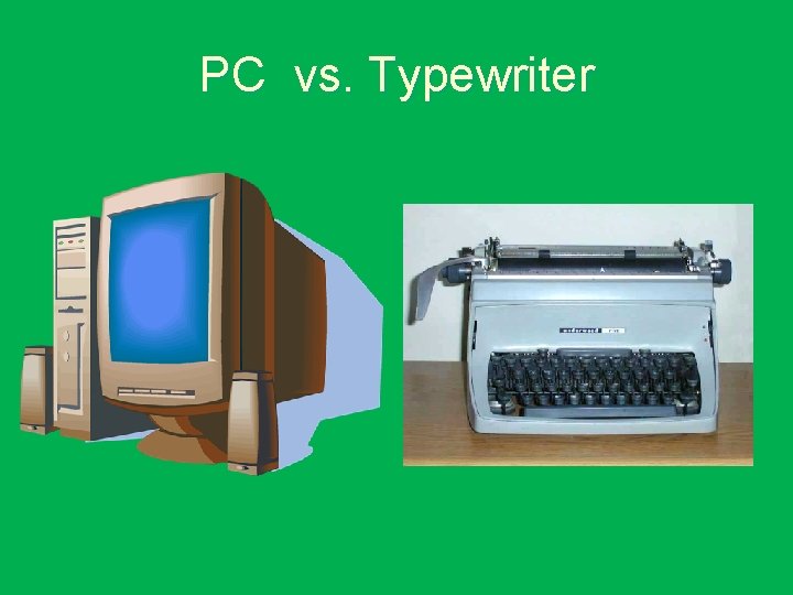 PC vs. Typewriter 