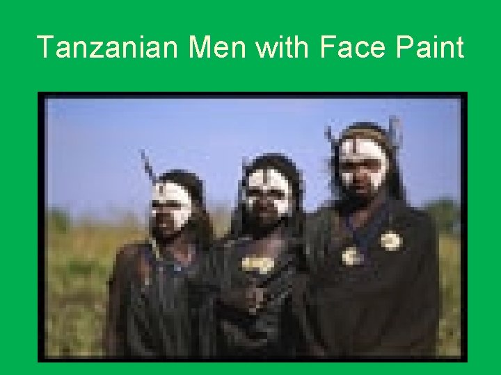 Tanzanian Men with Face Paint 