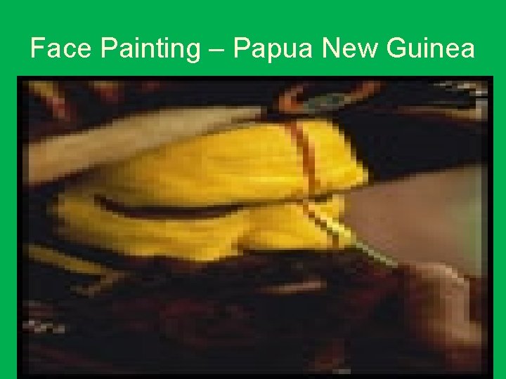 Face Painting – Papua New Guinea 